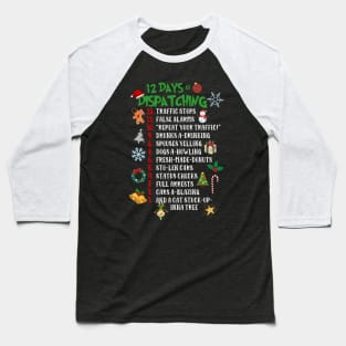 Funny Dispatcher 12 Days of Christmas Police 911 Operator Baseball T-Shirt